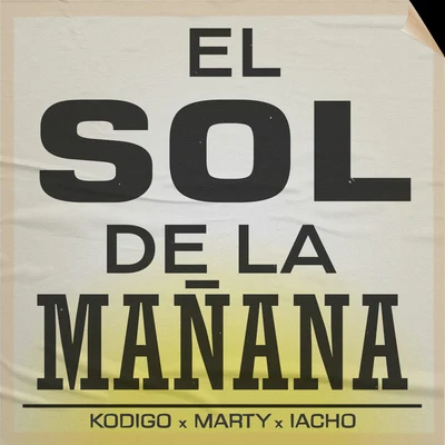 El Sol de la Mañana (feat. Marty y Iacho) 專輯 Kodigo/Warrobit