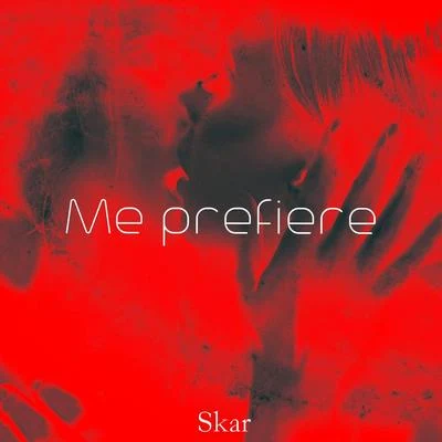 Me Prefiere 专辑 Skar