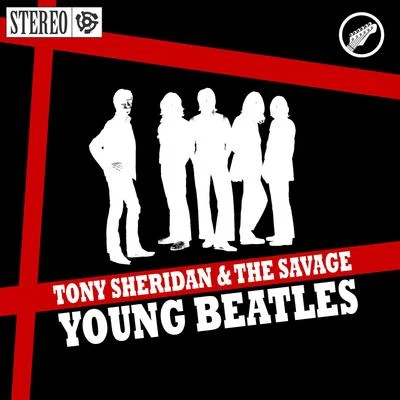 Tony SheridanBErNIe Tony Sheridan & The Savage Young Beatles