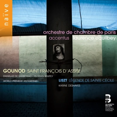 Gounod: Saint François dAssise - Liszt: Légende de Sainte Cécile 專輯 Accentus/Gioacchino Rossini/Anonymous/Orchestre de Chambre de Paris/Ottavio Dantone