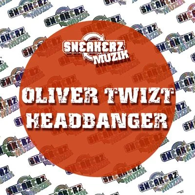 Headbanger 专辑 Oliver Twizt