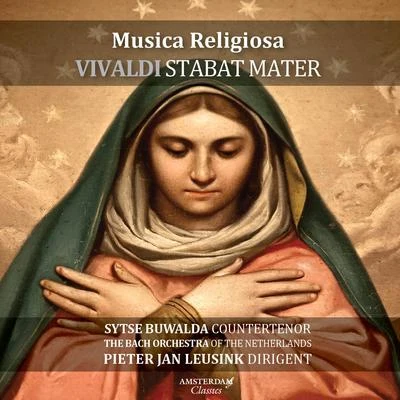 Musica Religiosa (Vivaldi Stabat Mater) 專輯 Orchestra of the Netherlands/Pieter Jan Leusink/The Bach Choir