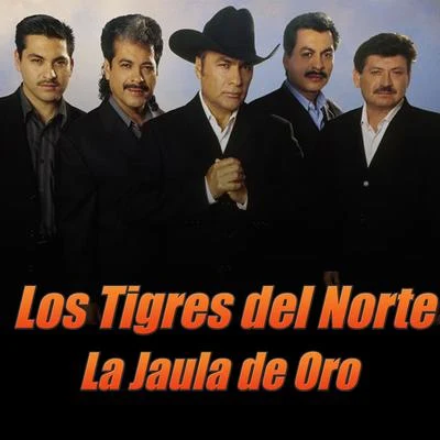 La Jaula de Oro 專輯 Los Tigres del Norte