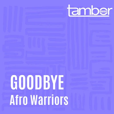 Goodbye 專輯 Afro Warriors/Zano