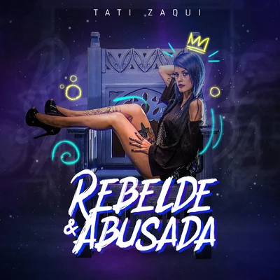 Rebelde e Abusada 專輯 Tati Zaqui/SHarK/Mc Rogê