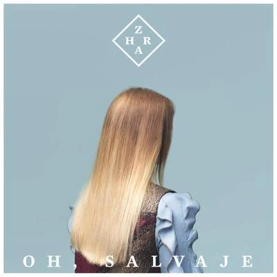 Oh, Salvaje 專輯 Zahara/Delaporte