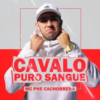 Cavalo Puro Sangue 專輯 Mc Lustosa/Mc Phe Cachorrera