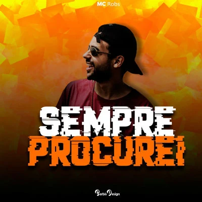 Sempre Procurei 專輯 Mc Robs