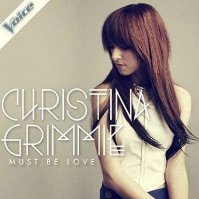 Must Be Love 专辑 Christina Grimmie