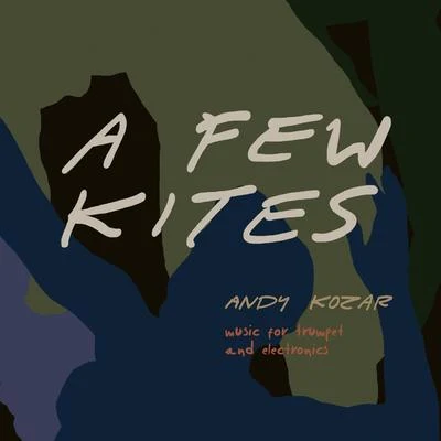 A Few Kites 專輯 Rupert Huber/ExVoCo/Jeffrey Gavett/SWR Vokalensemble Stuttgart/Neue Vocalsolisten