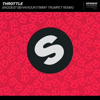 Baddest Behaviour (Timmy Trumpet Remix) 專輯 Throttle