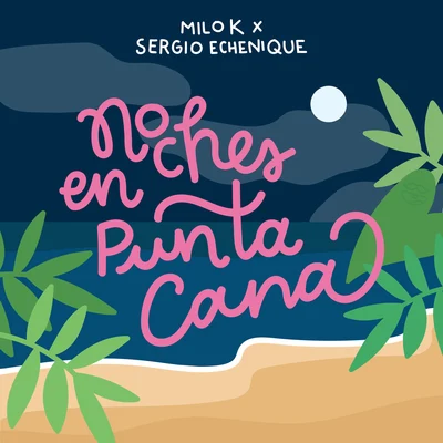 Noches en Punta Cana 专辑 Pou/Milo K