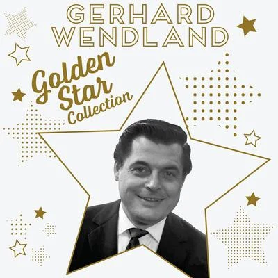 Gerhard Wendland - Golden Star Collection 專輯 Gerhard Wendland