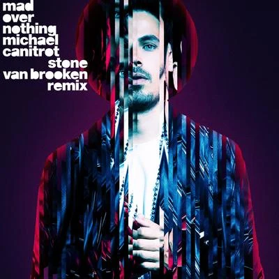 Mad over Nothing (Stone Van Brooken Remix) 專輯 Michael Canitrot