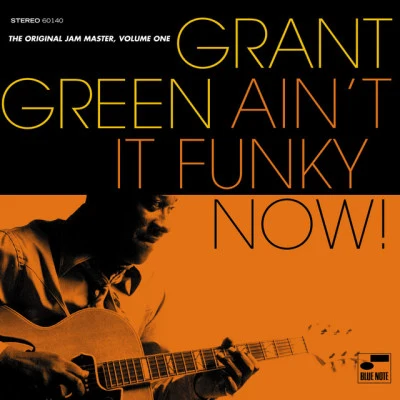 Ain&#x27;t It Funky Now! The Original Jam Master (Vol. 1) 专辑 Grant Green