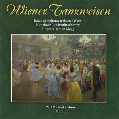 Carl Michael Ziehrer - Wiener Tanzweisen Vol .20 专辑 Bernhard Neuhoff/Wilfried Hiller/Karl Amadeus Hartmann/Elisabeth Hartmann/Will Hartmann