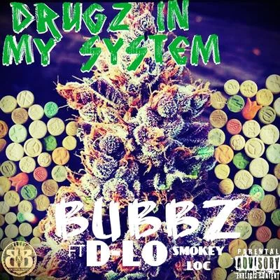 Drugz in My System (feat. D-Lo & Smokey Loc) 專輯 HeavyFeet/Bubbz