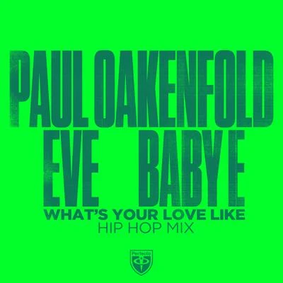 Paul Oakenfold What’s Your Love Like (Hip Hop Mix)