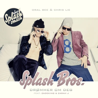 Drømmer Om Deg (Ukas Splash Smash) 專輯 Emil Solli-Tangen/Oral Bee/Mr. Pimp-Lotion