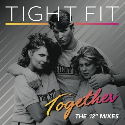 Tight Fit Together: The 12" Mixes