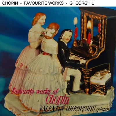 Favourite Works of Chopin 專輯 Orchestra simfonică a Radioteleviziunii/Orchestra simfonică a Filarmonicii din Cluj-Napoca/Valentin Gheorghiu/Cristian Mandeal/Richard Schumacher