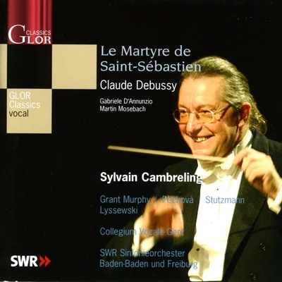 Debussy, C.: Le Martyre de St. Sebastien 專輯 Sylvain Cambreling