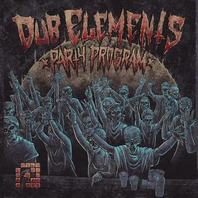 The Dub Elements Party Program 專輯 Dub Elements/The Dj Producer/Bong Ra/Noize Suppressor/Detest