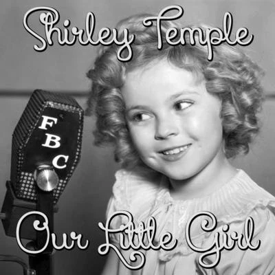 Shirley Temple Our Little Girl