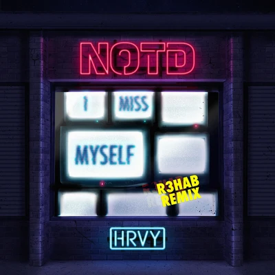 HRVY I Miss Myself (R3HAB Remix)