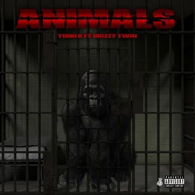 Animals (feat. Mozzy Twin) 专辑 Yung X/Pt Mulah