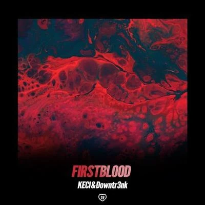 FIRSTBLOOD 专辑 Keci/XORAN