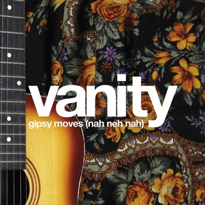 Gipsy Moves (Nah Neh Nah) 專輯 Vanity/The Duke/Connell Josiah/Jason Sparks/Jesse Rivera