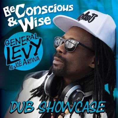 General LevyEd SoloDeekline Be Conscious & Wise: Dub Showcase