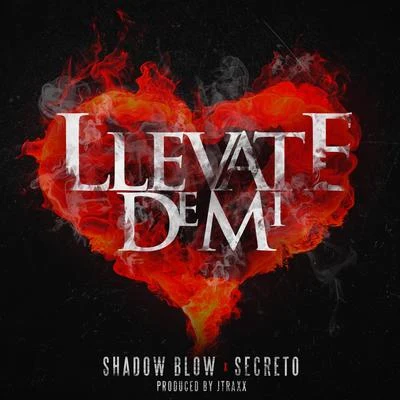 Llevate De Mi (Single) 專輯 Shadow Blow