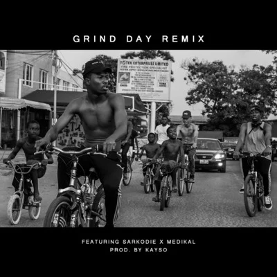 Grind Day (Remix) [feat. Sarkodie & Medikal] 专辑 Kwesi Arthur