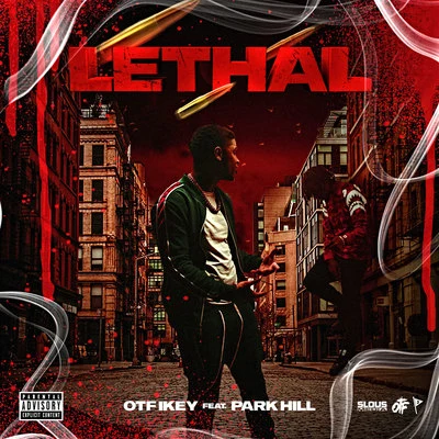 Lethal (feat. Park Hill) 专辑 OTF Ikey/Park Hill