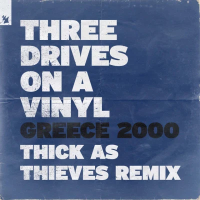 Greece 2000 (Thick As Thieves Remix) 專輯 Three Drives On A Vinyl