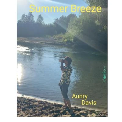 Summer Breeze 专辑 Aunry Davis/Dubz Tha Don Prodigy/Los Ghost/Lil Wyte/DBo$$