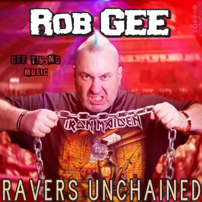 Ravers Unchained 專輯 Rob Gee/DJ Plague/Rotterdam Terror Corps/SRB/DJ Paul Elstak