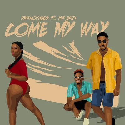 Come My Way 專輯 Kweku Afro/DarkoVibes