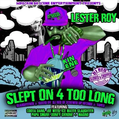 Slept on 4 Too Long (Slaughtered & Sliced) 專輯 BLYNDCYDE/Lil Ron/Big Tiger/Lester Roy/Swishahouse