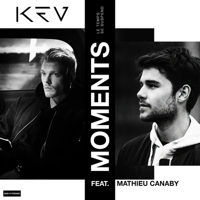 Moments (Le Temps Se Suspend) 專輯 KEV/Jobani/Kevin Coshner/DJ Silk/Ke Nobi