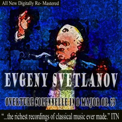 Evgeny Svetlanov Overture Solennelle in D Major Op. 73 專輯 USSR Symphony Orchestra/Evgeny Svetlanov/Grand Symphony Orchestra of TV and Radio