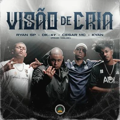 Visão de Cria 专辑 IssoQueÉSomDeRap/Dk 47/Guiu