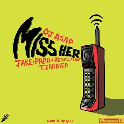 Miss Her (feat. Jake&Papa, Rexx Life Raj, & T. Carriér) 專輯 Rexx Life Raj