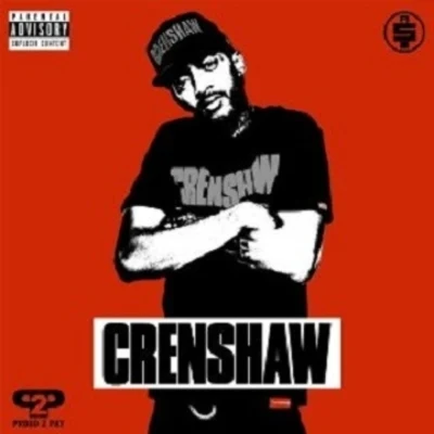 Crenshaw 專輯 Juice Lee/Beta Bossalini/Nipsey Hussle/Tuck