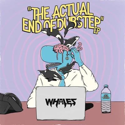 The Actual End of Dubstep 專輯 Garrett Raff/Whales/CORTR/MICA/Cloverdale