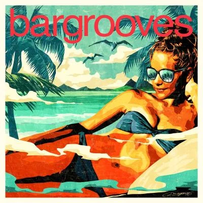 Bargrooves Summer 2018 (Mixed) 专辑 Jon White