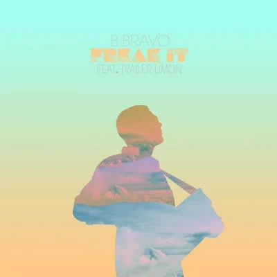 Freak It (feat. Trailer Limon) 專輯 B. Bravo/Reva DeVito