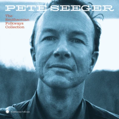 Pete Seeger: The Smithsonian Folkways Collection 專輯 Pete Seeger